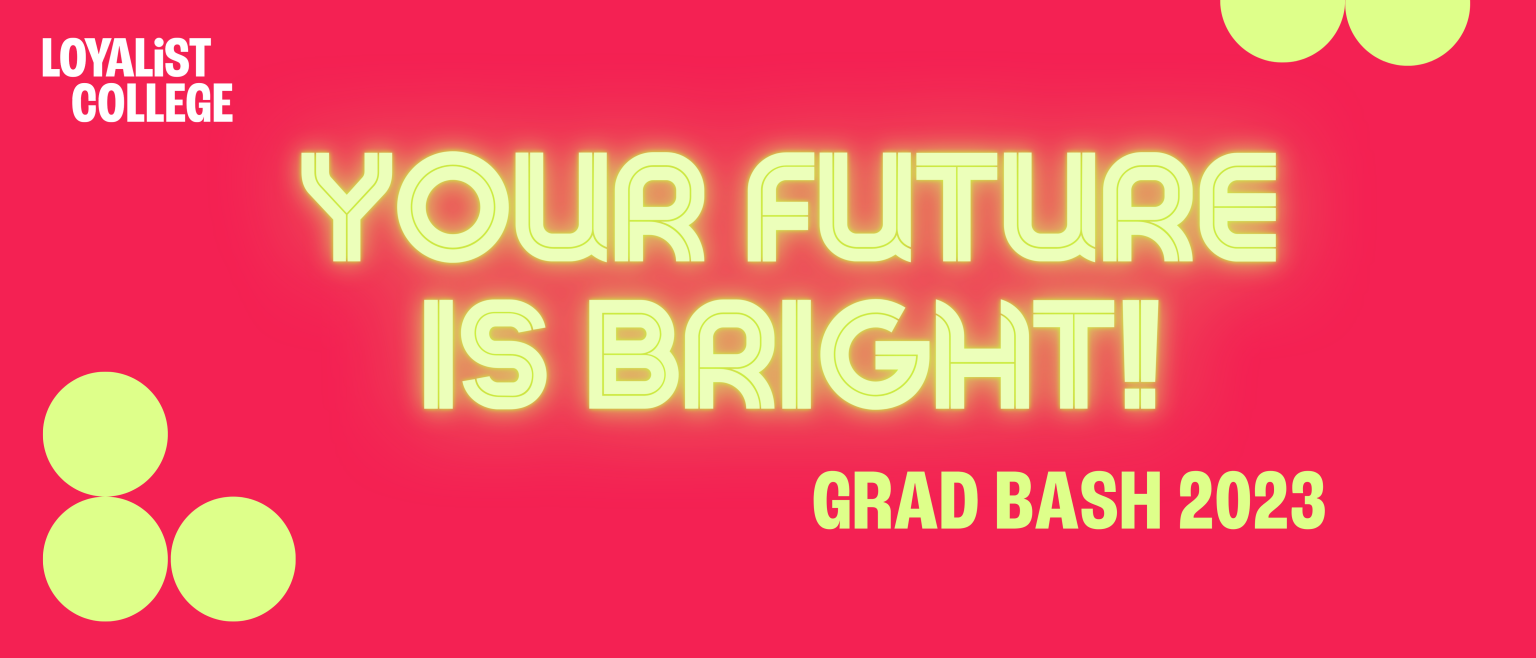 Grad Bash 2023! Loyalist College